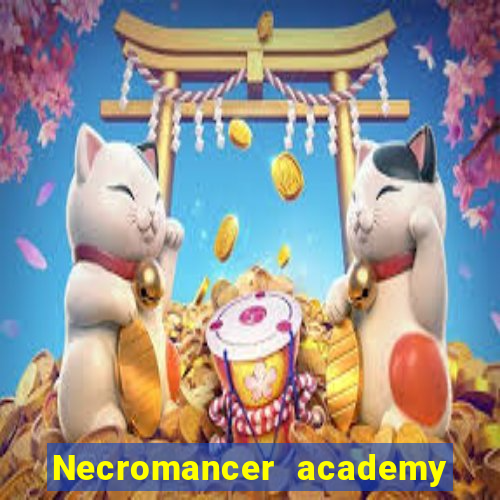 Necromancer academy and the genius summoner 63